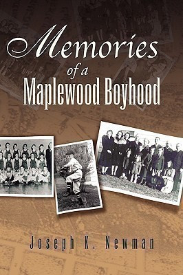 Memories of a Maplewood Boyhood(English, Hardcover, Newman Joseph K)