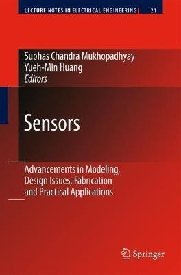Sensors  - Advancements in Modeling, Design Issues, Fabrication and Practical Applications(English, Hardcover, unknown)