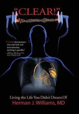 Clear!(English, Hardcover, Williams Herman J MD)
