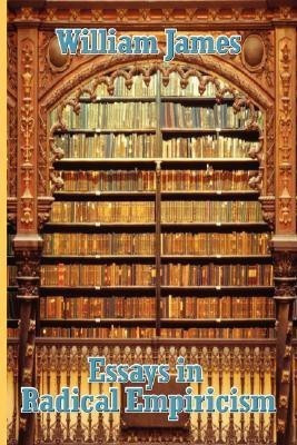 Essays in Radical Empiricism(English, Paperback, James William Dr)