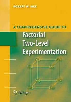 A Comprehensive Guide to Factorial Two-Level Experimentation(English, Electronic book text, Mee Robert)