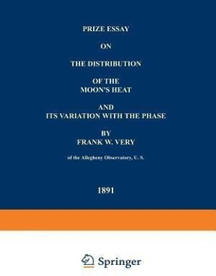 Prize Essay on the Distribution of the Moon's Heat and its Variation with the Phase(English, Paperback, Very Frank W.)