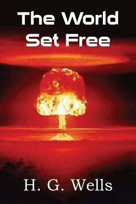 The World Set Free(English, Paperback, Wells H G)