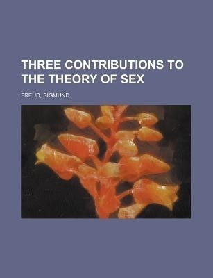 Three Contributions to the Theory of Sex(English, Paperback, Freud Sigmund)