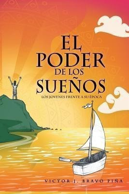 El Poder de Los Suenos(Spanish, Paperback, Bravo Pina Victor J M)