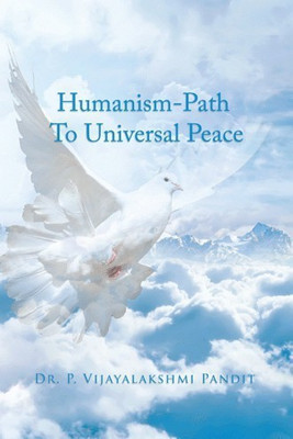 Humanism - Path To Universal Peace(English, Paperback, Pandit P Vijayalakshmi Dr)
