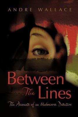 Between the Lines(English, Paperback, Wallace Andre)