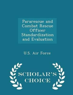 Pararescue and Combat Rescue Officer Standardization and Evaluation - Scholar's Choice Edition(English, Paperback, unknown)