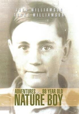 Adventures of an 88 Year Old Nature Boy(English, Hardcover, Tonny, John Williamson)