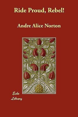 Ride Proud, Rebel!(English, Paperback, Norton Andre Alice)