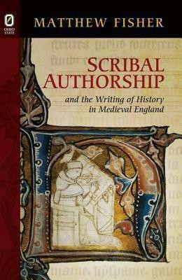 Scribal Authorship and the Writing of History in Medieval England(English, Hardcover, Fisher Matthew)
