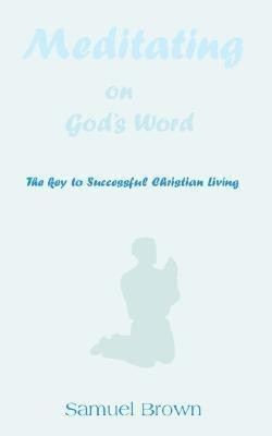 Meditating on God's Word(English, Paperback, Brown Samuel)