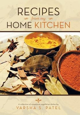 Recipes from My Home Kitchen(English, Hardcover, Patel Varsha S)