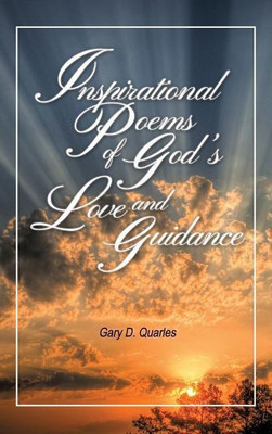 Inspirational Poems of God's Love and Guidance(English, Hardcover, Quarles Gary D)
