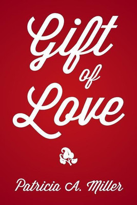 Gift of Love(English, Paperback, Miller Patricia a)