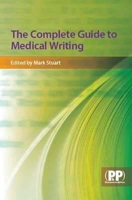 The Complete Guide to Medical Writing(English, Paperback, unknown)