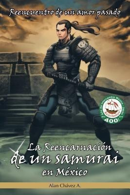 La Reencarnacion de Un Samurai En Mexico(Spanish, Paperback, Chavez a Alan)