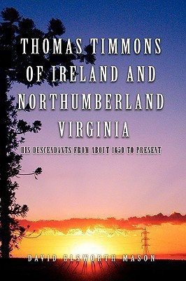 Thomas Timmons of Ireland and Northumberland Virginia(English, Paperback, Mason David Elsworth)