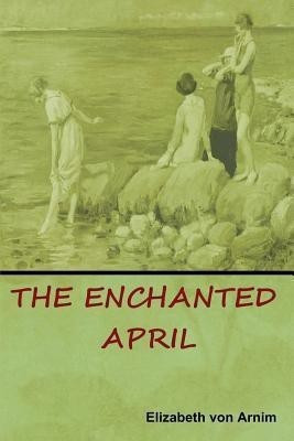 The Enchanted April(English, Paperback, Von Arnim Elizabeth)