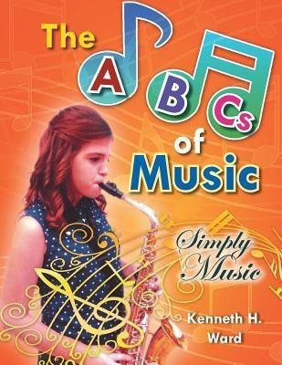 The ABCs of Music(English, Paperback, Ward Kenneth H)