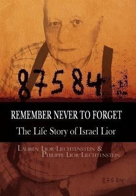 Remember Never to Forget(English, Hardcover, Lauren Lior-Liechtenstein Lior-Liechten)
