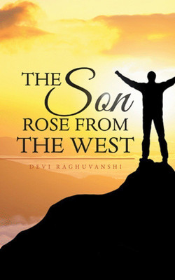 The Son Rose from the West(English, Hardcover, Raghuvanshi Devi)