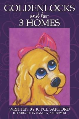 Goldenlocks and Her 3 Homes(English, Paperback, Sanford Joyce)