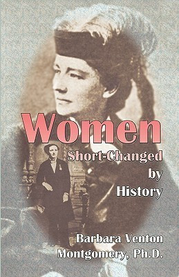 Women Short-Changed by History(English, Paperback, Montgomery Ph D Barbara Venton)