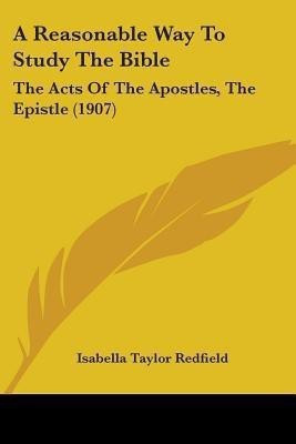 A Reasonable Way To Study The Bible(English, Paperback, Redfield Isabella Taylor)