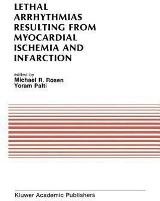 Lethal Arrhythmias Resulting from Myocardial Ischemia and Infarction(English, Paperback, unknown)