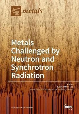 Metals Challenged by Neutron and Synchrotron Radiation(English, Paperback, unknown)