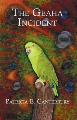 The Geaha Incident(English, Paperback, Canterbury Patricia E)