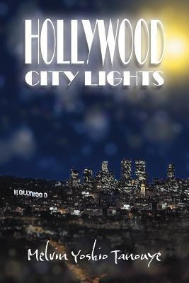 Hollywood City Lights(English, Paperback, Tanouye Melvin Yoshio)