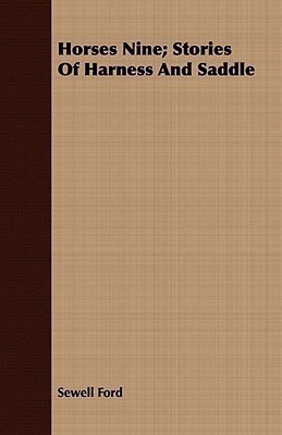 Horses Nine; Stories Of Harness And Saddle(English, Paperback, Ford Sewell)