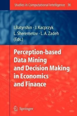 Perception-based Data Mining and Decision Making in Economics and Finance(English, Paperback, unknown)