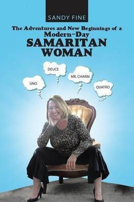 The Adventures and New Beginnings of a Modern-Day Samaritan Woman(English, Paperback, Fine Sandy)