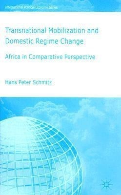 Transnational Mobilization and Domestic Regime Change(English, Hardcover, Schmitz H.)