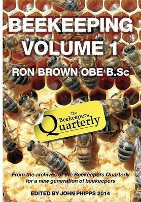 Beekeeping Volume 1(English, Paperback, Brown Ron)