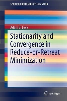 Stationarity and Convergence in Reduce-or-Retreat Minimization(English, Paperback, Levy Adam B.)
