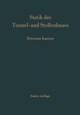 Statik des Tunnel- und Stollenbaues(German, Paperback, Kastner Hermann)