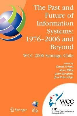 The Past and Future of Information Systems: 1976 -2006 and Beyond(English, Paperback, unknown)
