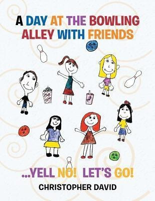 A Day at the Bowling Alley with Friends(English, Paperback, David Christopher)