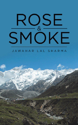 Rose & Smoke(English, Paperback, Sharma Jawahar Lal)