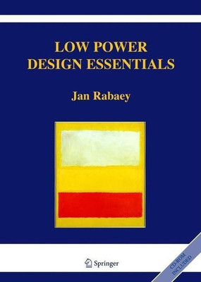 Low Power Design Essentials(English, Hardcover, Rabaey Jan)