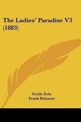 The Ladies' Paradise V3 (1883)(English, Paperback, Zola Emile)