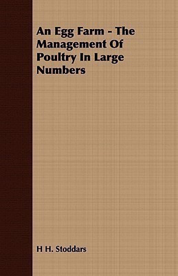 An Egg Farm - The Management Of Poultry In Large Numbers(English, Paperback, Stoddars H H)