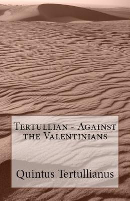 Against the Valentinians(English, Paperback, Tertullian)