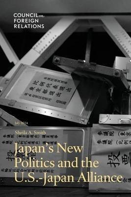 Japan's New Politics and the U.S.-Japan Alliance(English, Paperback, Smith Sheila a)