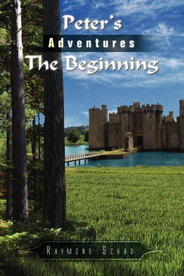 Peter's Adventures the Beginning(English, Paperback, Schad Raymond)