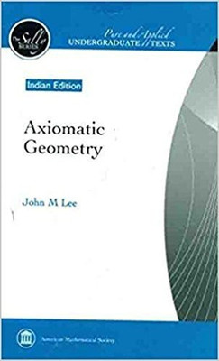 Axiomatic Geometry(English, Paperback, Lee John M.)